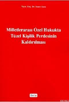 Milletlerarası Özel Hukukta Tüzel Kişilik Perdesinin Kaldırılması Emre