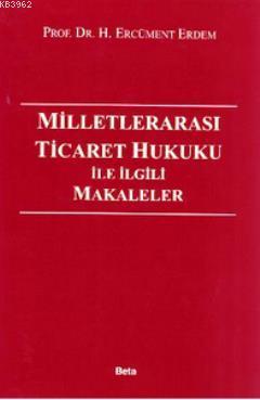 Milletlerarası Ticaret Hukuku İle İlgili Makeleler Ercüment Erdem