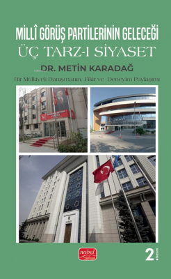 Millî Görüş Partilerinin Geleceği;Üç Tarz-ı Siyaset Metin Karadağ