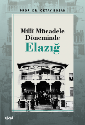 Millî Mücadele Döneminde Elazığ Oktay Bozan