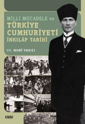 Milli Mücadele ve Türkiye Cumhuriyeti İnkılap Tarihi Nuri Yazıcı