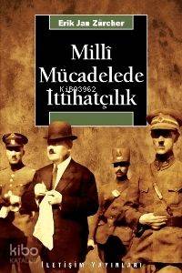 Milli Mücadelede İttihatçılık Erik Jan Zürcher