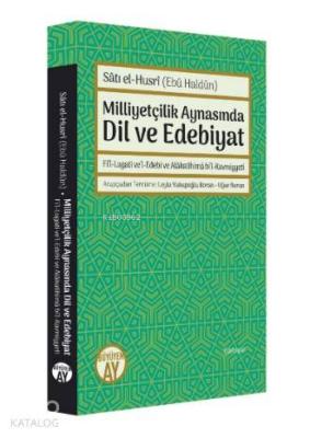 Milliyetçilik Aynasında Dil ve Edebiyat Sâtı el-Husrî (Ebû Haldûn)