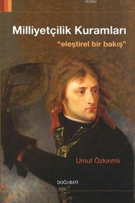 Milliyetçilik Kuramları; Eleştirel Bir Bakış Umut Özkırımlı