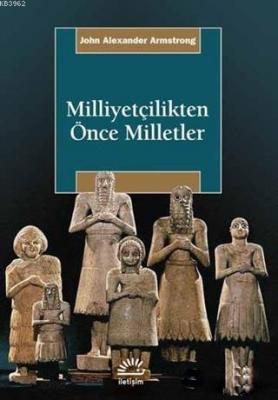 Milliyetçilikten Önce Milletler John Alexander Armstrong