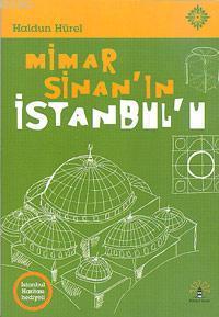 Mimar Sinan'ın İstanbul'u Haldun Hürel