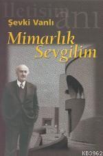 Mimarlık Sevgilim Şevki Vanlı