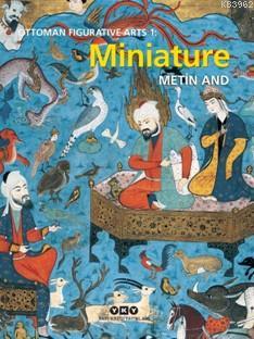 Miniature; Ottoman Figurative Arts 1 Metın And