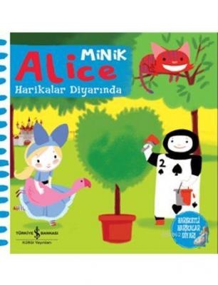 Minik Alice Harikalar Diyarında (Hareketli Kitap) Kolektif