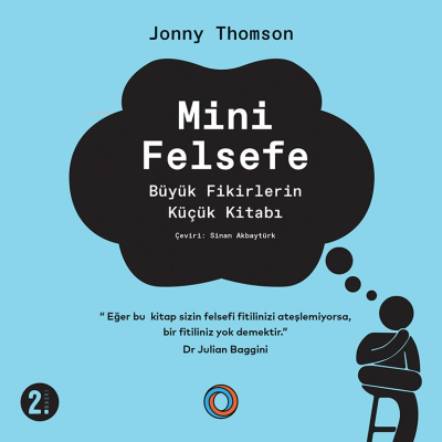 Minik Felsefe;Büyük Fikirlerin Küçük Kitabı Jonny Thomson