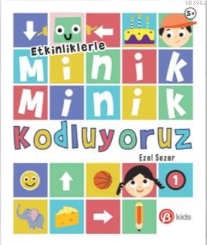 Minik Minik Kodluyoruz 1 Ezel Sezer