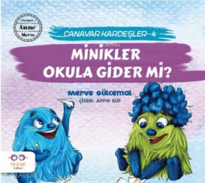 Minikler Okula Gider mi?; Canavar Kardeşler 4 Merve Gülcemal