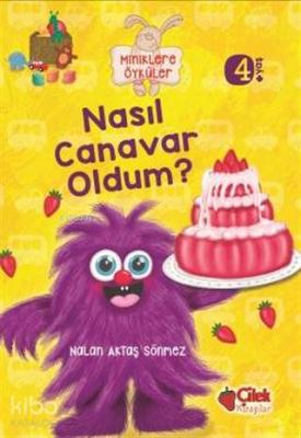 Miniklere Öyküler - Nasıl Canavar Oldum Nalan Aktaş Sönmez