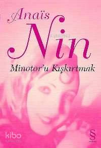 Minotor'u Kışkırtmak Anais Nin