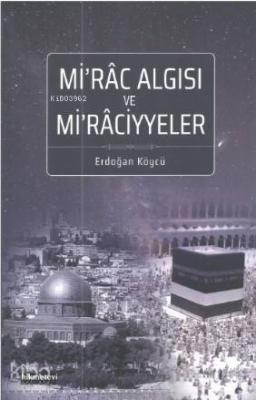 Mirâc Algısı Ve Mirâciyyeler Erdoğan Köycü