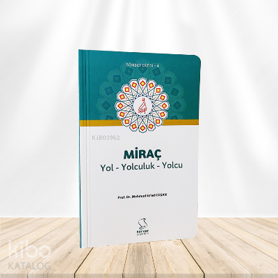 Miraç ;Yol Yolculuk Yolcu M. Esad Coşan