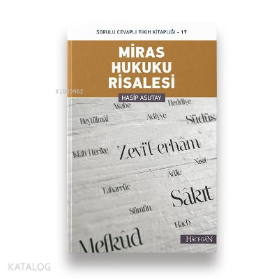 Miras Hukuku Risalesi Sorulu Cevaplı Fıkıh Kitaplığı - 17 Hasip Asutay