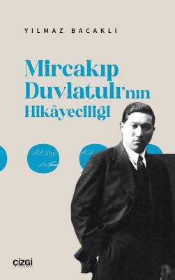 Mircakıp Duvlatulı’nın Hikayeciliği Yılmaz Bacaklı