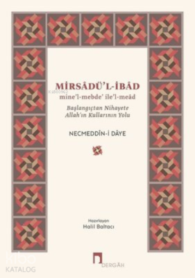 Mirsadü'l-İbad Başlangıçtan Nihayete Allah'ın Kullarının Yolu Necmeddi