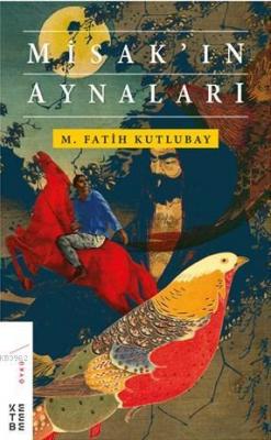 Misak'ın Aynaları M. Fatih Kutlubay