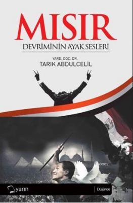 Mısır Devrimin Ayak Sesleri Tarık Abdulcelil