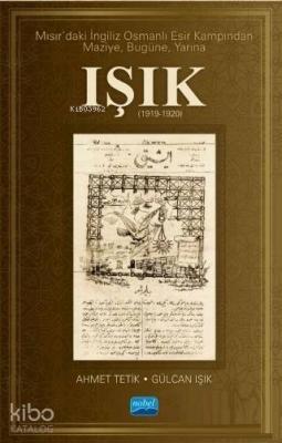 Mısır'daki İngiliz Osmanlı Esir Kampından Maziye Bugüne Yarına Işık (1