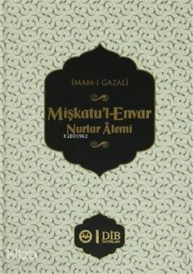 Mişkatu'l-Envar Nurlar Alemi İmam-ı Gazali