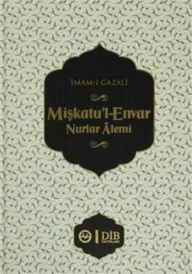 Mişkatu'l-Envar Nurlar Alemi İmam-ı Gazali