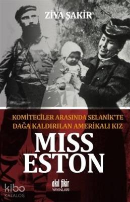 Miss Eston - Komiteciler Arasında Selanik'te Dağa Kaldırılan Amerikalı