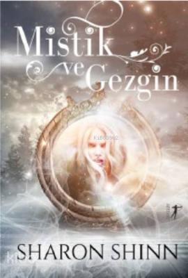 Mistik ve Gizgin Sharon Shinn