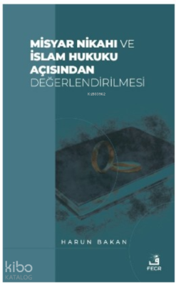 Misyar Nikahı ve İslam Hukuku Açısından Değerlendirilmesi Harun Bakan