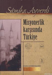 Misyonerlik Karşısında Türkiye Samiha Ayverdi