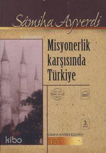 Misyonerlik Karşısında Türkiye Samiha Ayverdi