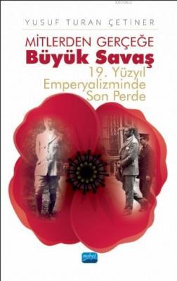 Mitlerden Gerçeğe Büyük Savaş; 19. Yüzyıl Emperyalizminde Son Perde Yu