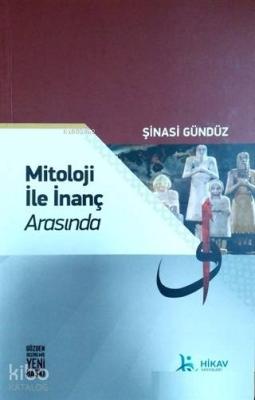 Mitoloji ile İnanç Arasında Şinasi Gündüz