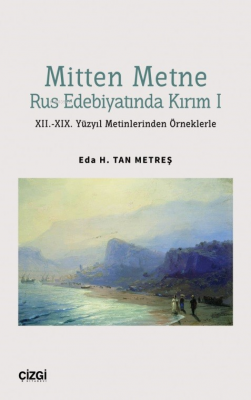 Mitten Metne Rus Edebiyatında Kırım 1 - XII.-XIX. Yüzyıl Metinlerinden