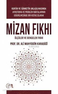 MİZAN FIKHI Prof. Dr. Alî Muhyiddîn el-Karadâğî