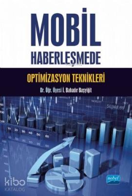 Mobil Haberleşmede Optimizasyon Teknikleri İ. Bahadır Başyiğit