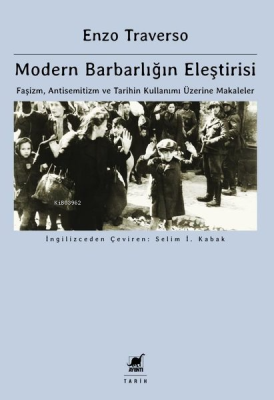 Modern Barbarlığın Eleştirisi;Faşizm, Antisemitizm ve Tarihin Kullanım