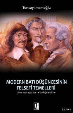 Modern Batı Düşüncesinin Felsefi Temelleri Tuncay İmamoğlu