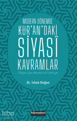 Modern Dönemde Kur'an'daki Siyasi Kavramlar (Tağut-Şûra-Mustaz'af-Cahi