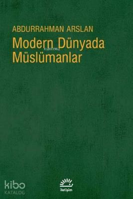 Modern Dünyada Müslümanlar Abdurrahman Arslan