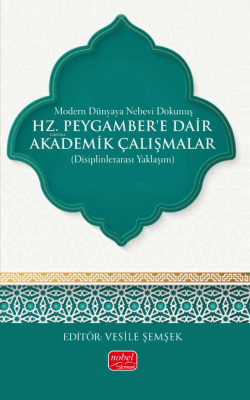 Modern Dünyada Nebevi Dokunuş - Hz. Peygamber’e Dair Akademik Çalışmal