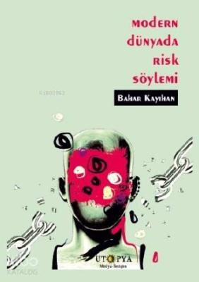 Modern Dünyada Risk Söylemi Bahar Kayıhan