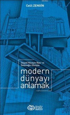 Modern Dünyayı Anlamak Celil Zengin