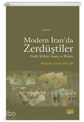 Modern İran'da Zerdüştiler Mehmet Emin Sular