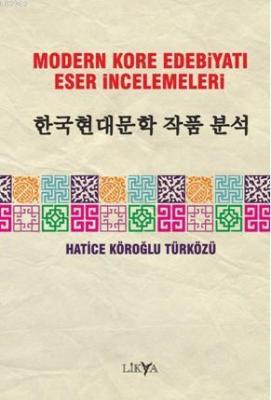 Modern Kore Edebiyatı Eser İncelemeleri Hatice Köroğlu Türközü