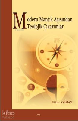 Modern Mantık Açısından Teolojik Çıkarımlar Fikret Osman