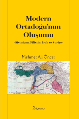 Modern Ortadoğu’nun Oluşumu;-Siyonizm, Filistin, Irak ve Suriye- Mehme