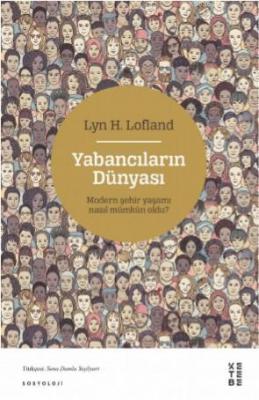 Modern Şehir Yaşamı nasıl Mümkün Oldu? Lyn H. Lofland